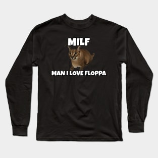 MILF - Man I Love Floppa - Big Floppa Funny Meme Design Long Sleeve T-Shirt